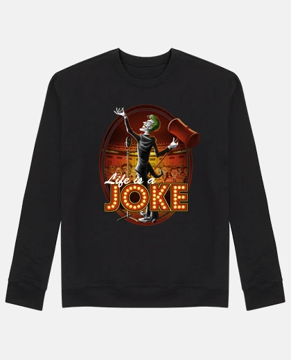 Sudadera Life is a Joke