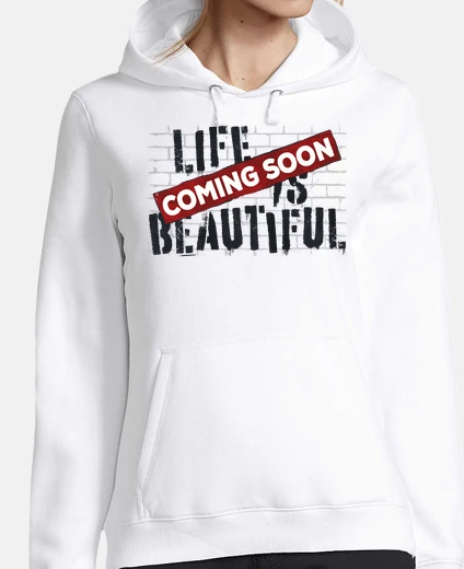 Sudadera Life Is Beautiful...