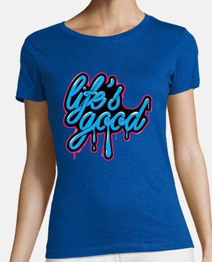 Playera Life Is Good (La Vida es Buena)