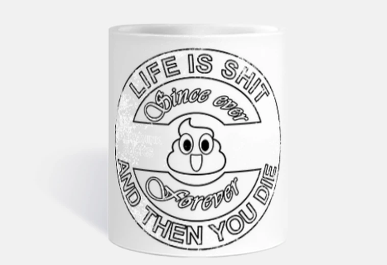 Cup life is shit and then you die vintage l