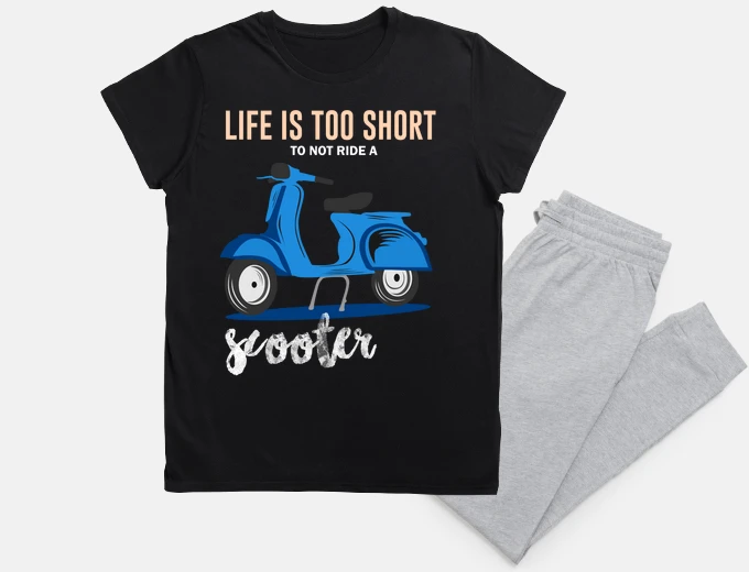 Pajama Life is too short to not ride a scooter