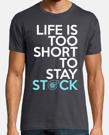 Camiseta Life is too short to stay Stock