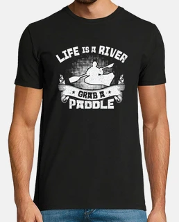 Life Is A River Grab A Paddle Rafting Kayak Rafting Canoes