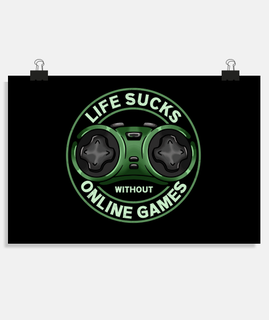 Life Sucks Without Online Games Sporty