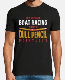life without boat racing is like a dull