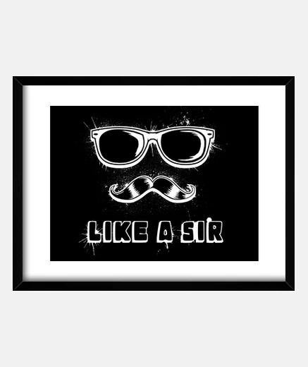 Framed like a sir