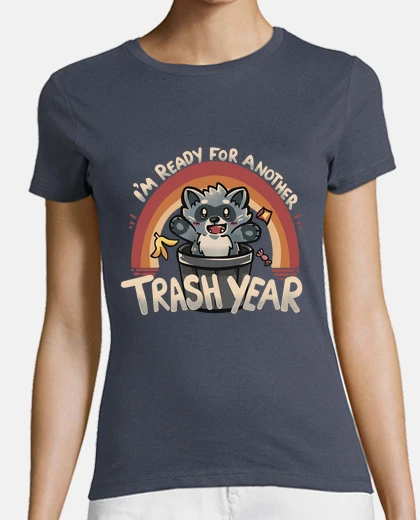 Playera listo para otro año basura - camisa de mujer