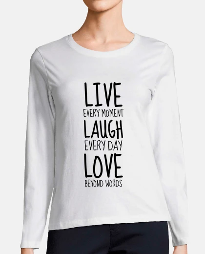 Tee-shirt Live Laugh Love / Citation / Happy
