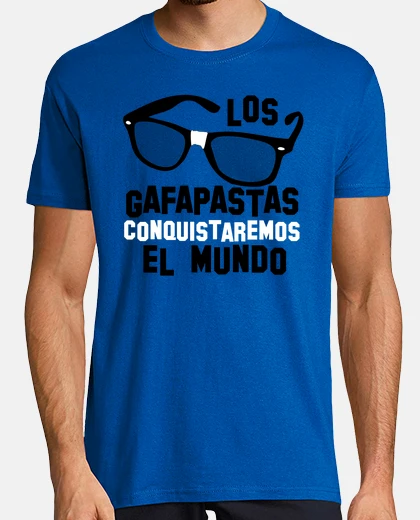Playera Los Gafapastas conquistaremos el Mundo