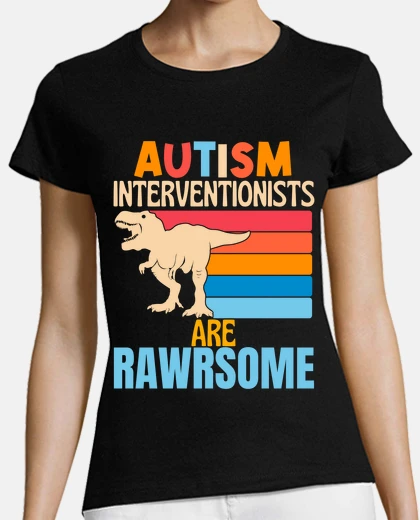 Playera los intervencionistas del autismo son i