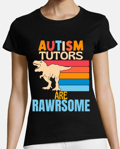 Playera los tutores de autismo son dinosaurios 