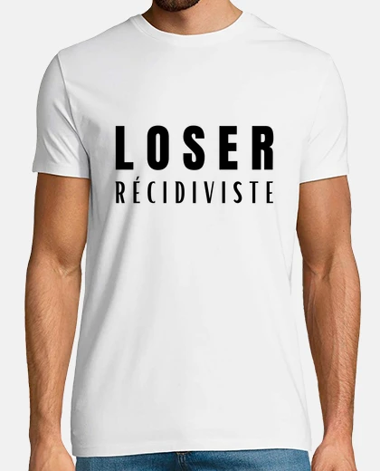 Tee-shirt loser récidiviste