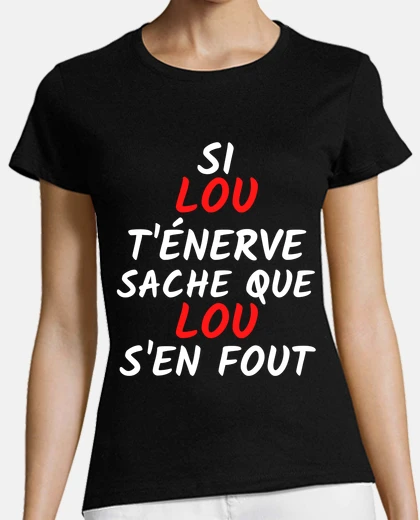 Tee-shirt lou t énerve lou s en fout