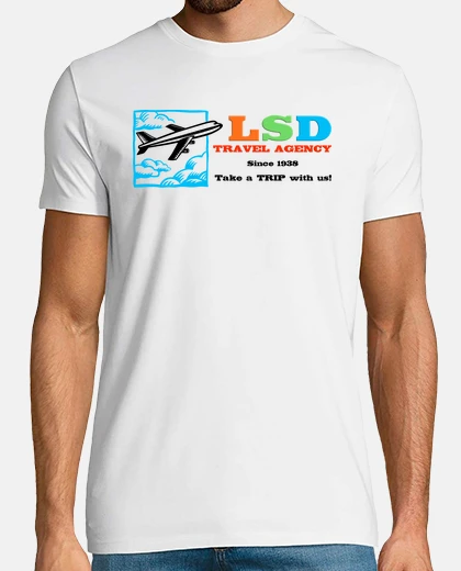 Tee-shirt LSD Travel Agency (Since 1938) - Take a TRIP with us!