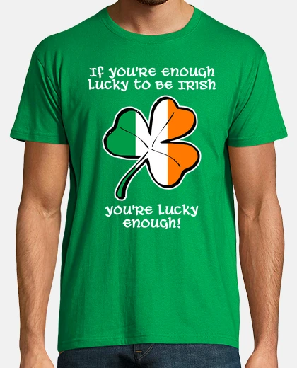 Camiseta Lucky enough to be Irish