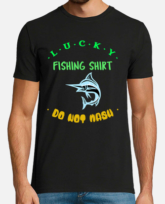 Lucky Fishing Shirt Do Not Wash, - Buy t-shirt designs