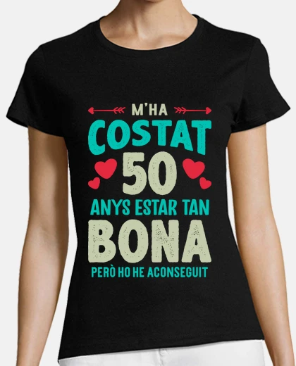 Camiseta M Ha Costat 50 Anys Estar Tan Bona Català 50 Cumpleaños Catalán
