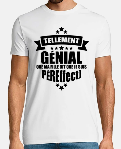 Tee-shirt ma fille dit que je suis père fect