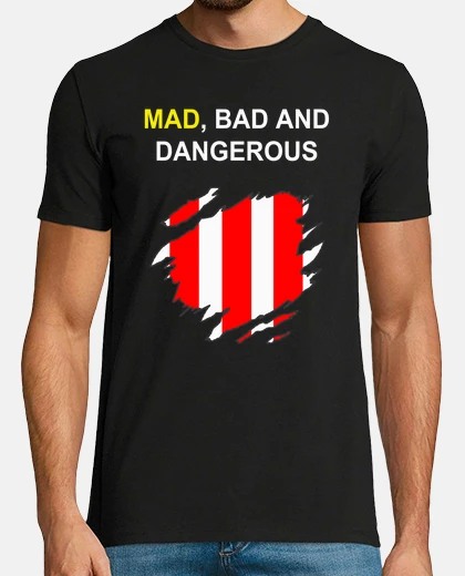 T-shirt mad bad and dangerous