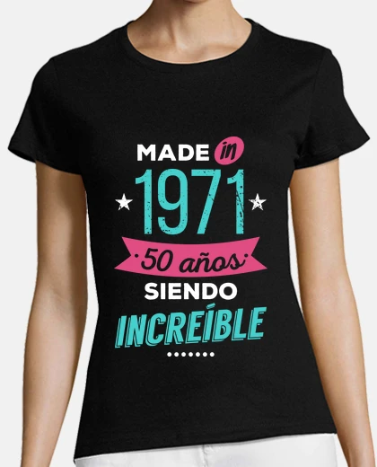 Playera Made in 1971, 50 Años Siendo Increíble
