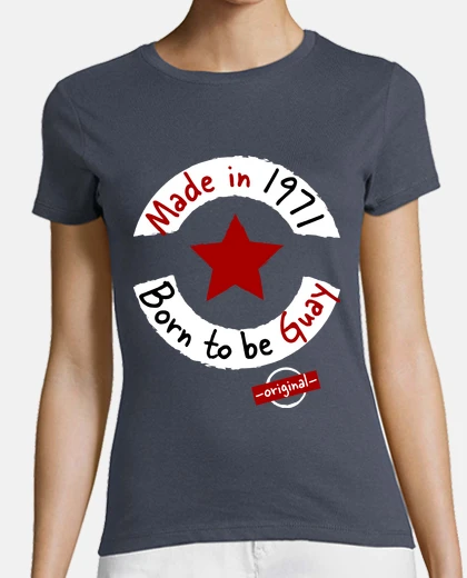 Playera Made in 1971 Born to be Guay