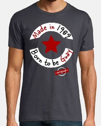 Camiseta Made in 1989. Born to be Guay