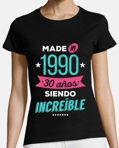 Playera Made in 1990, 30 Años Siendo Increíble