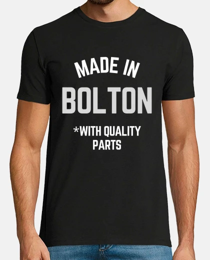 Tee-shirt made in bolton slogan drôle né en