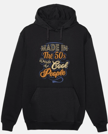 Hoodie made in the 50s cool people