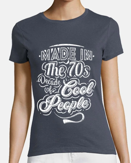 T-shirt made in the 70s cool people