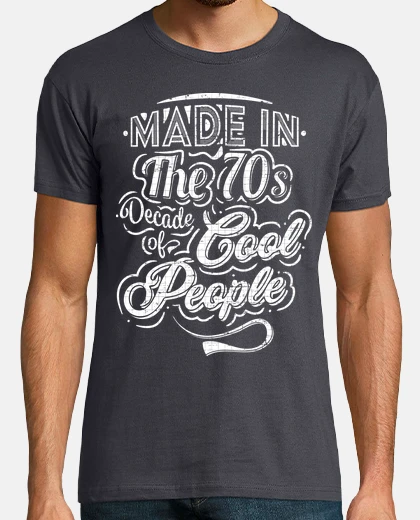 T-shirt made in the 70s cool people