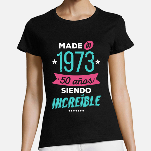 made in 1973 50 years being awesome