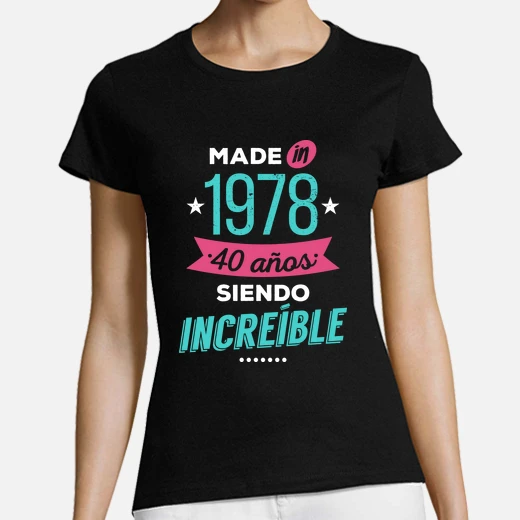 made in 1978, 40 years being amazing