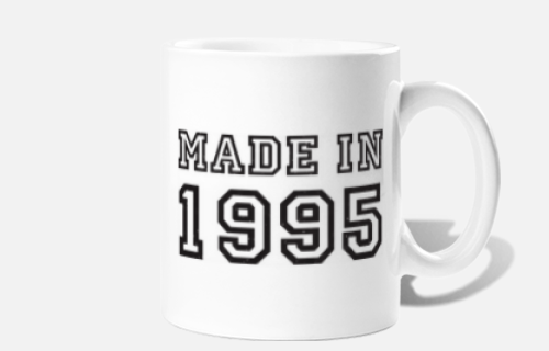made in 1995 - my happy birthday