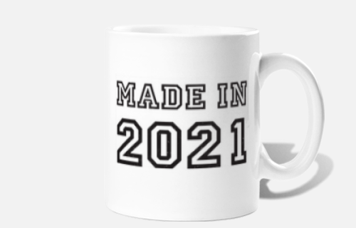 made in 2021 - my happy birthday