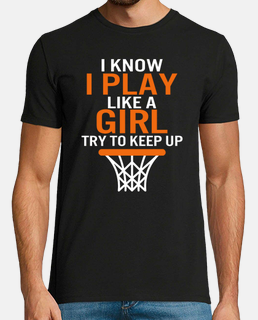 maglietta da basket divertente, so che gioco like una ragazza che cerca di mantenere il regalo per l