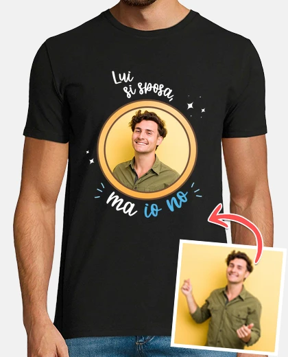 T-shirt magliette lui si sposa, ma io no con foto personalizzabile