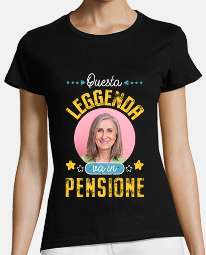 magliette questa leggenda va in pensione con foto personalizzabile