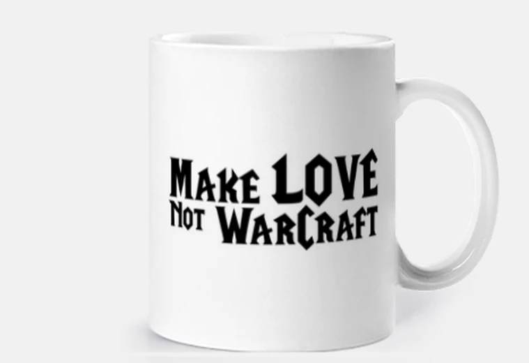 Cup make love not warcraft