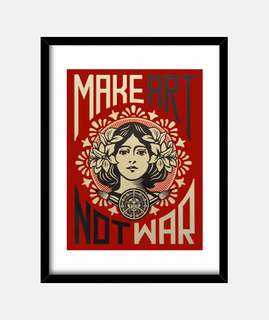 MAKE ART, NOT WAR