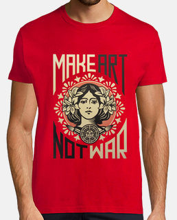 MAKE ART, NOT WAR