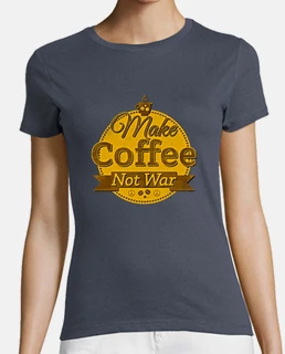 Make Coffee Not War