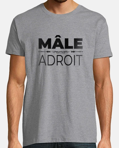 Tee-shirt Mâle adroit - Humour jeu de mots
