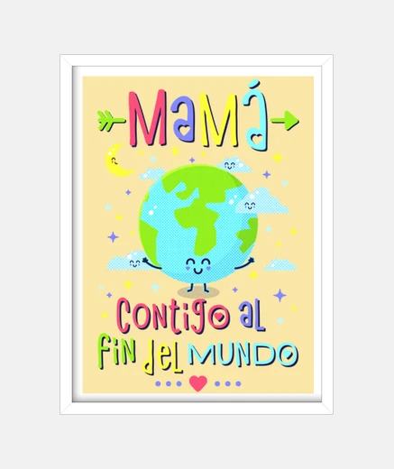 Cuadro Mamá contigo al fin del mundo