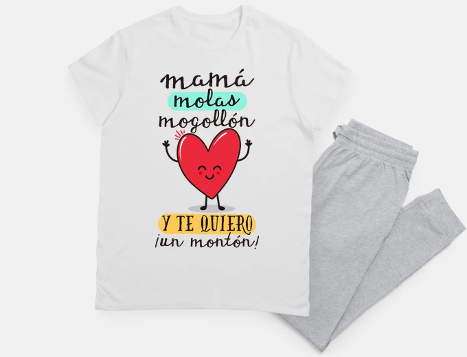 Pijama Mamá molas mogollón y te quiero ¡un mon