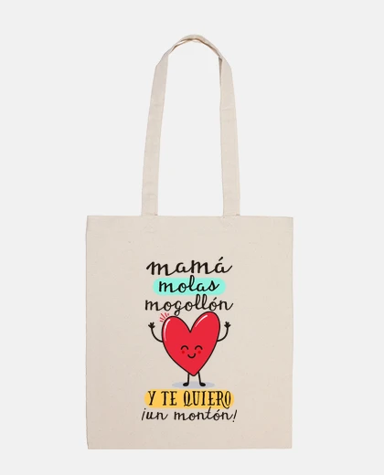 Bolsa Mamá molas mogollón y te quiero ¡un montón!