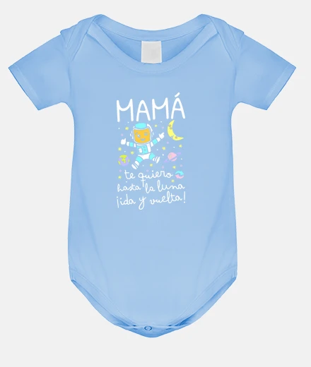 Ropa Mamá te quiero hasta la luna ida y vuel