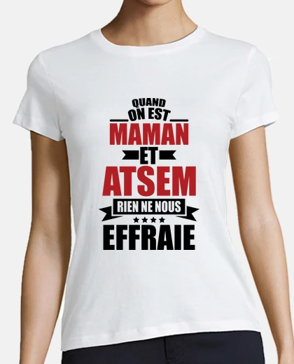 Tee-shirt maman et atsem rien ne nous effraie