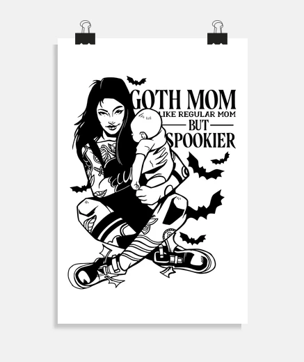 Poster maman style gothique avec son enfant, normale mais effrayante pour les autres , affiche mode gothiqu