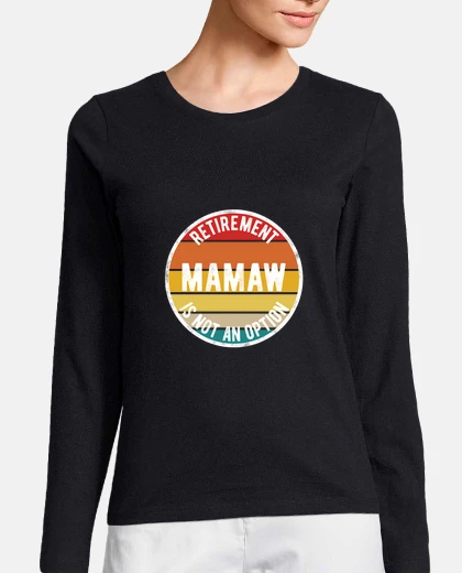 Tee-shirt mamaw la retraite n39est pas une option